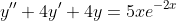 y''+4y'+4y=5xe^{-2x}