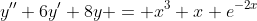 y''+6y'+8y = x^3+x+e^{-2x}