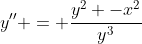 y'' = \frac{y^2 -x^2}{y^3}