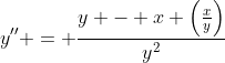 y'' = \frac{y - x \left(\frac{x}{y}\right)}{y^2}
