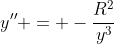 y'' = -\frac{R^2}{y^3}