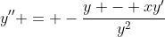 y'' = -\frac{y - xy'}{y^2}