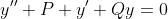 y''+P y'+Qy=0