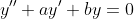 y''+ay'+by=0