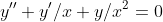 y''+y'/x+y/x^2=0