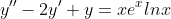 y''-2y'+y=xe^xlnx