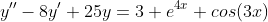 y''-8y'+25y=3 e^{4x} cos(3x)