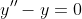 y''-y=0