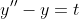 y''-y=t