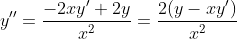 y''=\frac{-2xy'+2y}{x^{2}}=\frac{2(y-xy')}{x^{2}}
