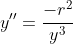 y''=\frac{-r^2}{y^3}