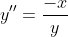y''=\frac{-x}{y}