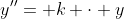 y''= k \cdot y