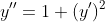 y''=1+(y')^2