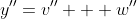 y''=v'' + w''