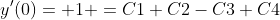 y'(0)= 1 =C1+C2-C3+C4