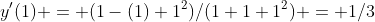 y'(1) = (1-(1)+1^2)/(1+1+1^2) = 1/3