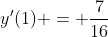 y'(1) = \dfrac{7}{16}