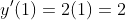 y'(1)=2(1)=2