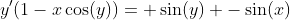 y'(1-x\cos(y))= \sin(y) -\sin(x)