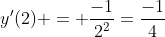 y'(2) = \frac{-1}{2^2}=\frac{-1}{4}