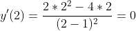 y'(2)=\frac{2*2^2-4*2}{(2-1)^2}=0