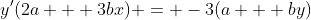 y'(2a + 3bx) = -3(a + by)