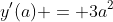y'(a) = 3a^2