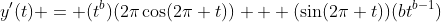 y'(t) = (t^b)(2\pi\cos(2\pi t)) + (\sin(2\pi t))(bt^{b-1})