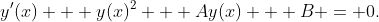 y'(x) + y(x)^{2} + Ay(x) + B = 0.