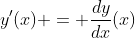 y'(x) = \frac{dy}{dx}(x)