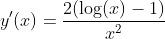 y'(x)=\frac{2(\log(x)-1)}{x^2}