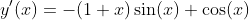 y'(x)=-(1+x)\sin(x)+\cos(x)