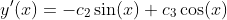 y'(x)=-c_2\sin(x)+c_3\cos(x)