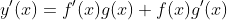 y'(x)=f'(x)g(x)+f(x)g'(x)