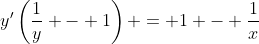 y'\left(\frac{1}{y} - 1\right) = 1 - \frac{1}{x}