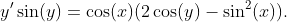 y'\sin(y)=\cos(x)(2\cos(y)-\sin^{2}(x)).