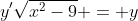 y'\sqrt{x^2-9} = y