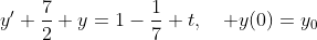 y'+\frac{7}{2} y=1-\frac{1}{7} t,\quad y(0)=y_0