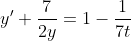 y'+\frac{7}{2y}=1-\frac{1}{7t}