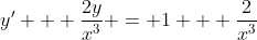 y' + \frac{2y}{x^3} = 1 + \frac{2}{x^3}
