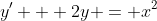 y' + 2y = x^2