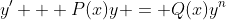 y' + P(x)y = Q(x)y^n