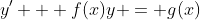 y' + f(x)y = g(x)