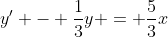 y' - \frac{1}{3}y = \frac{5}{3}x