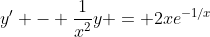 y' - \frac{1}{x^2}y = 2xe^{-1/x}