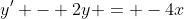 y' - 2y = -4x
