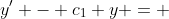 y' - c_1 y = 