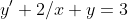 y'+2/x y=3