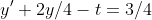 y'+2y/4-t=3/4